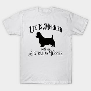 Life Is Merrier with an Australian Terrier fun silhouette design T-Shirt